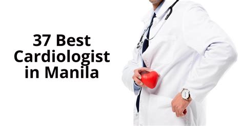 best cardiologist in philippine heart center|37 Best Cardiologist in Manila .